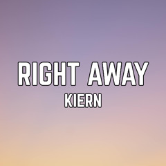 Right Away - Kiern