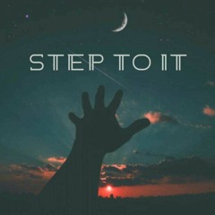 Step To It
