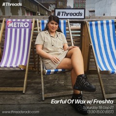 Earful Of Wax w/ Freshta - 18-Sep-21
