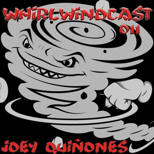 WHIRLWINDCAST 011 | Joey Quiñones