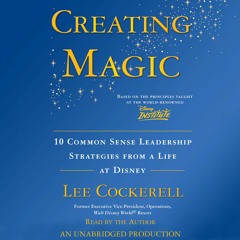 PDF BOOK DOWNLOAD Creating Magic: 10 Common Sense Leadership Strategies from a L