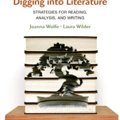 Get KINDLE 🗃️ Digging into Literature by  Joanna Wolfe &  Laura Wilder PDF EBOOK EPU