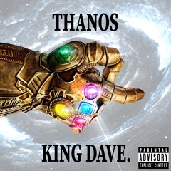 King Dave- Thanos