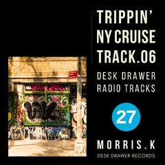【DESK DRAWER RADIO TRACKS：No.027】TRIPPIN' NY CRUISE TRACK.06