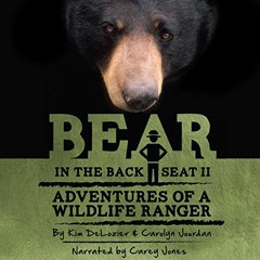 GET KINDLE 💖 Bear in the Back Seat, Book 2: Adventures of a Wildlife Ranger in the G