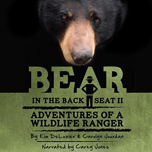 [Free] EBOOK 💌 Bear in the Back Seat, Book 2: Adventures of a Wildlife Ranger in the