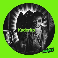 UK House & Garage - La Face B invite KADERITO