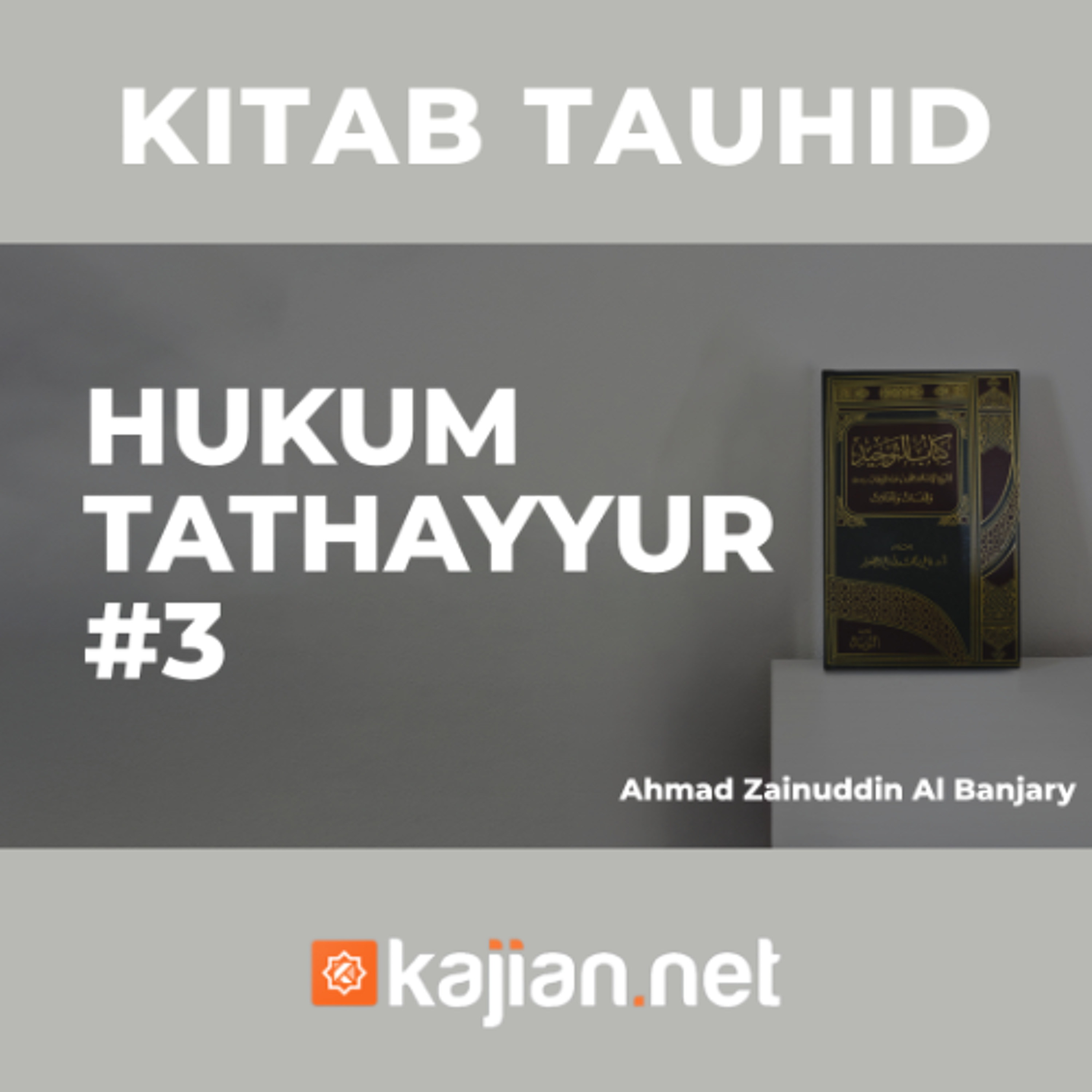 Hukum Tathayyur #3 - Ustadz Ahmad Zainuddin Al-Banjary