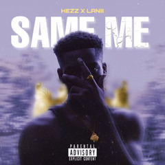 Hezz x Laniii - Same Me (Official Audio) (Prod. JpBeatz)