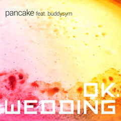 Pancake (feat. Buddysym)