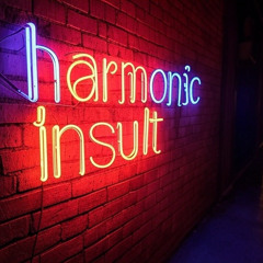 Harmonic Insult (WIP)