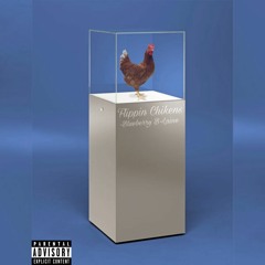 Flippin' Chickens (prod. Fantom XXX)