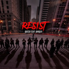 RESIST - QUE$O FEAT (BAKRI11)