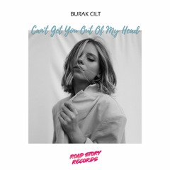 Burak Cilt -Can't Get You Out Of My Head