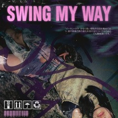 SWING MY WAY - Ethan low