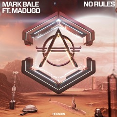 Mark Bale - No Rules ft. Madugo