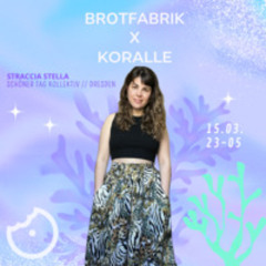 StracciaStella x Brotfabrik // Koralle Dresden 15.03.24