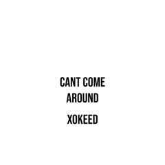 Cant Come Around Prod. Fkah Beats