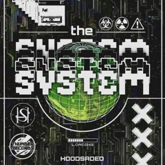 HoodSaded - the system.
