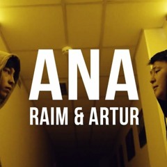 RaiM & Artur - Ana