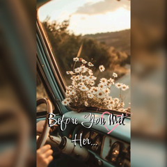 Before You Met Her
