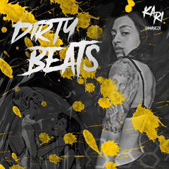 DIRTY BEATS by KARI SANHUEZA