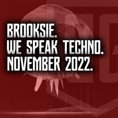 Brooksie - We Speak Techno - November 2022m