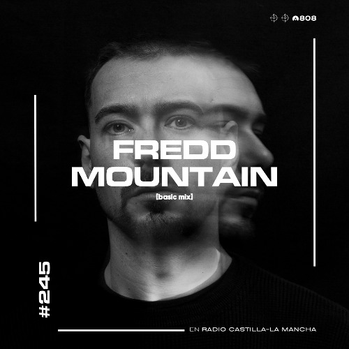 808 Radio: Basic Mix 245: Fredd Mountain