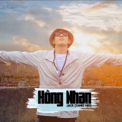 Hồng Nhan - Jack ( TamKe Mix )