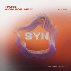 II Faces - High For Me [SYN]
