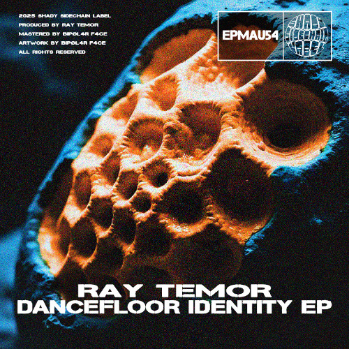 Ray Temor - Dancefloor Identity (Original Mix) (Dancefloor Identity EP) (EPMAU54) (Shady SideChain)