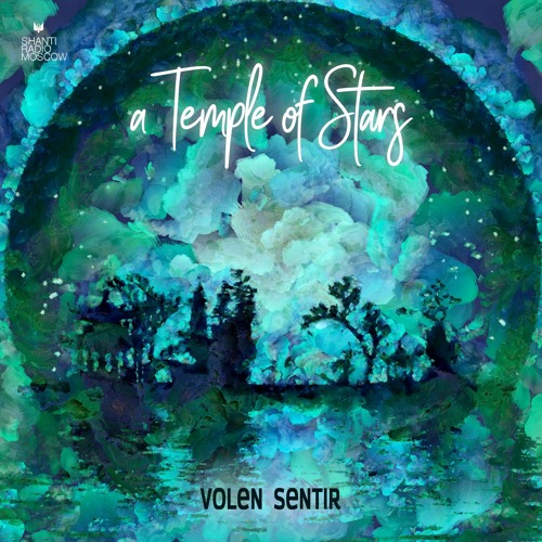 Volen Sentir - Shanti Radio: A Temple Of Stars