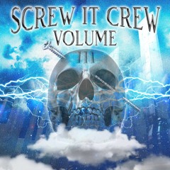 SCREW IT CREW VOLUME 3