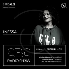 CBC RADIO SHOW 044 - Hosted By INESSA