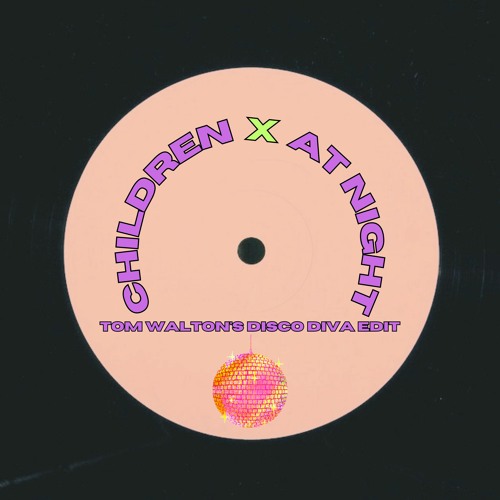 Children X At Night (Tom Walton's Disco Diva Edit)