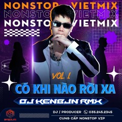 Nonstop - Việt mix -  Có Khi nào Rời Xa Vol 1 - Dj kenbjn rmx