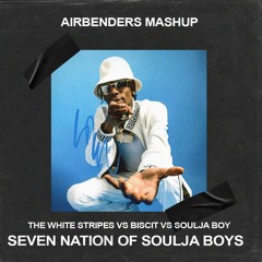 The White Stripes Vs Biscit Vs Soulja Boy - Seven Nation Of Soulja Boys [AIRBENDERS Mashup]
