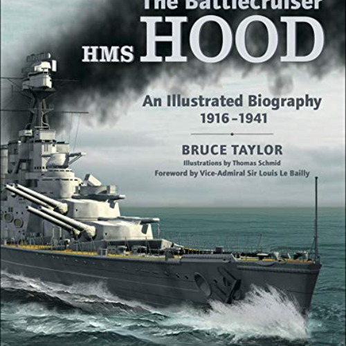 [Access] PDF ✉️ The Battlecruiser HMS Hood: An Illustrated Biography, 1916–1941 by  B