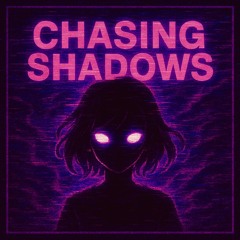 Chasing Shadows