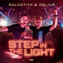 Galactixx & Delius - Step In The Light (OUT NOW)