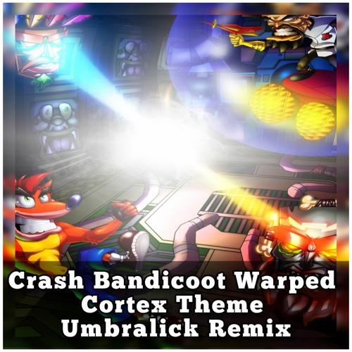 Stream [Crash Bandicoot Warped] Cortex Theme Remix by Umbralick Listen online for free on