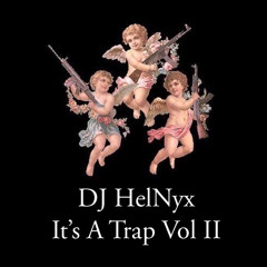 DJ HelNyx It’s A Trap Vol II