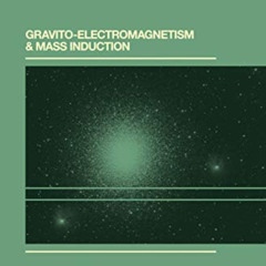 [VIEW] EPUB 📑 Gravito-Electromagnetism & Mass Induction by  Brian Hills [KINDLE PDF