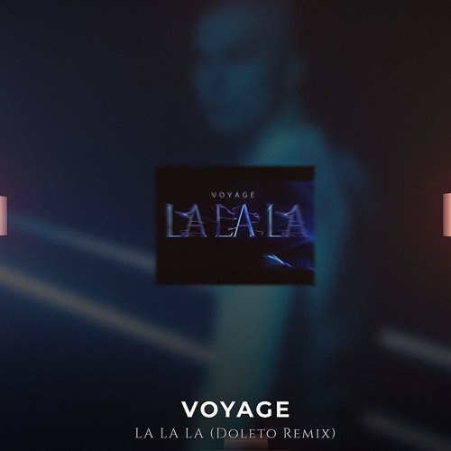 Voyage - LA LA LA (Doleto Remix)