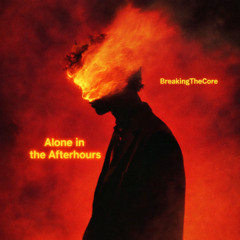 Alone in the Afterhours