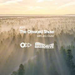 The Onward Show 099 with Jay Dubz on Bassdrive.com
