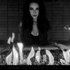 WHERE THE BANGERS AT VOL. 4