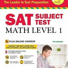 [Full_Book] SAT Subject Test: Math Level 1 with Online Tests _  Ira K. Wolf Ph.D. (Author)  [Fu