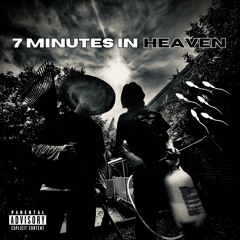 7 Minutes In Heaven (ft. Lil_Chestbump)