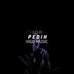 Last Child - Pedih ( Vigo Music ) Lofi